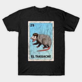 El Cuhh Takuache Cuh Opossum Funny Mexican Lottery T-Shirt